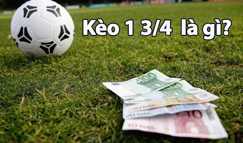 K&egrave;o chấp 1 3/4